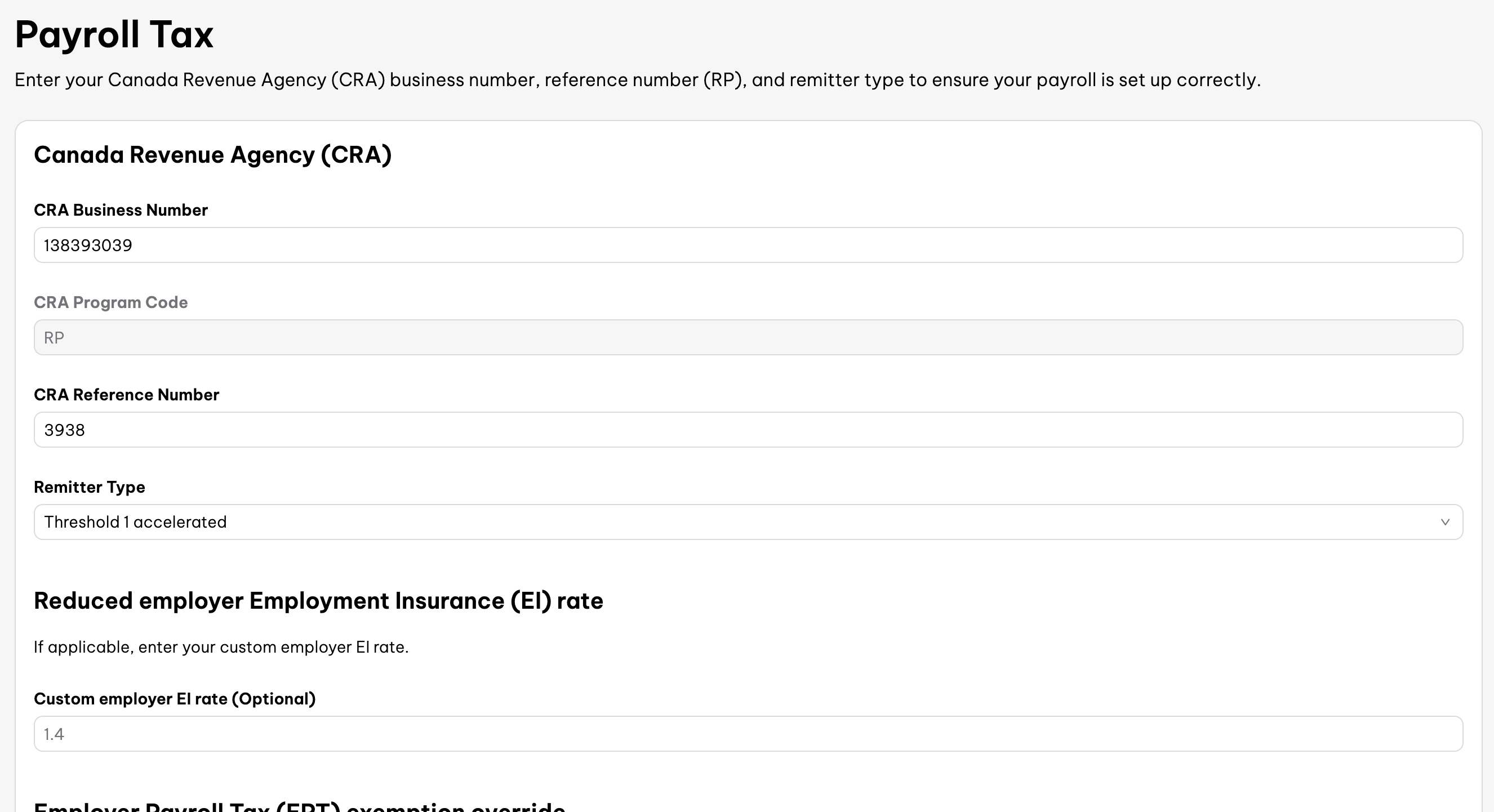 Screenshot of Payroll Tax settings page showing Canada Revenue Agency (CRA) section with CRA Business Number 138393039, CRA Program Code RP, CRA Reference Number 3938, Remitter Type Threshold 1 accelerated, and Reduced employer Employment Insurance (EI) rate section with Custom employer EI rate field showing 1.4